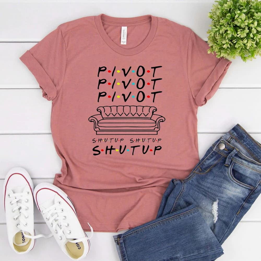 Pivot tais-toi chemise Pivot Friends émission de télévision t-shirts Harajukut Streetwear femmes haut décontracté grande taille amis t-shirts graphiques