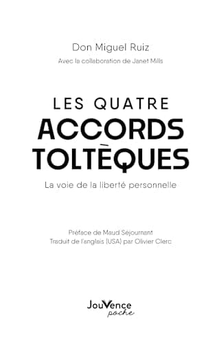 Les Quatre Accords toltèques: La voie de la liberté personnelle