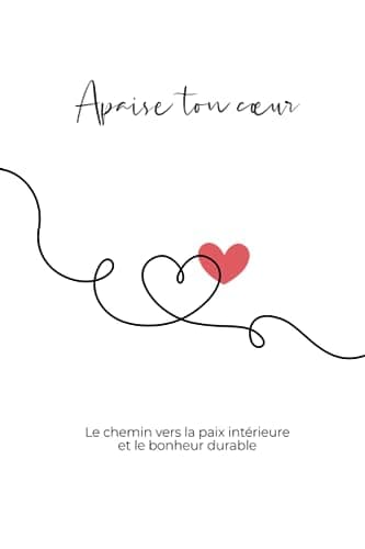 Apaise ton cœur