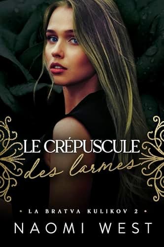Le Crépuscule des larmes (La Bratva Kulikov t. 2)