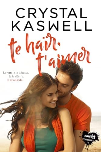 Te haïr, t'aimer
