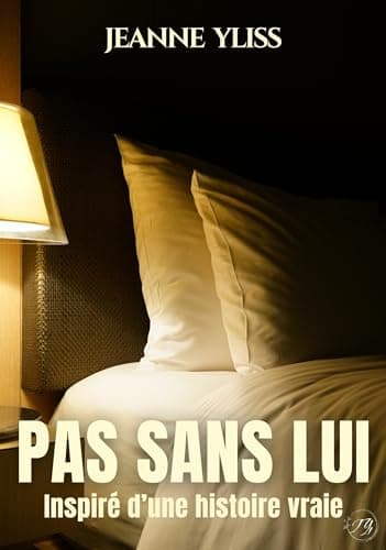 Pas sans lui: Inspiré d'une histoire vraie