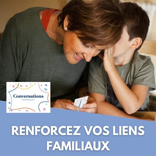 Conversations en Famille - Le Jeu Qui va Renforcer Vos Liens - 220 Questions pour des Discussions Profondes & Significatives - Psychologie et Communication Positive.