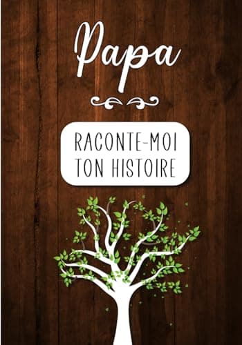 Papa Raconte-moi ton Histoire: Journal mémoire à faire remplir par son père avec le récit de sa vie | Souvenir de famille & Cadeau original - Fête des pères, anniversaire