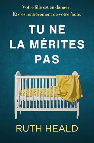 Tu ne la mérites pas: Un thriller psychologique captivant au dénouement inattendu