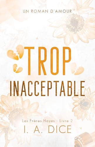 Trop inacceptable: Les Frères Hayes - Livre 2