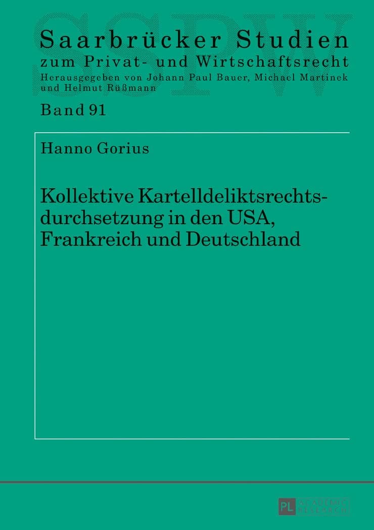 Kollektive Kartelldeliktsrechtsdurchsetzung in Den USA, Frankreich Und Deutschland