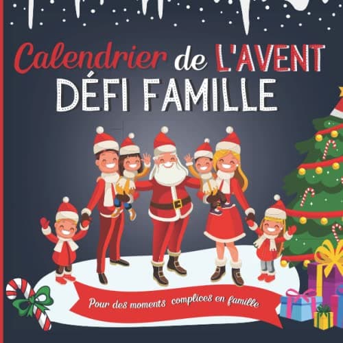 Calendrier de l'avent Défi Famille: Livre de Jeux pour Attendre Noël Composé de Défis pour toute la Famille-Carnet cadeau de 25 Gages pour les Petits ... pour Patienter jusqu'à L'arrivée du Père Noël