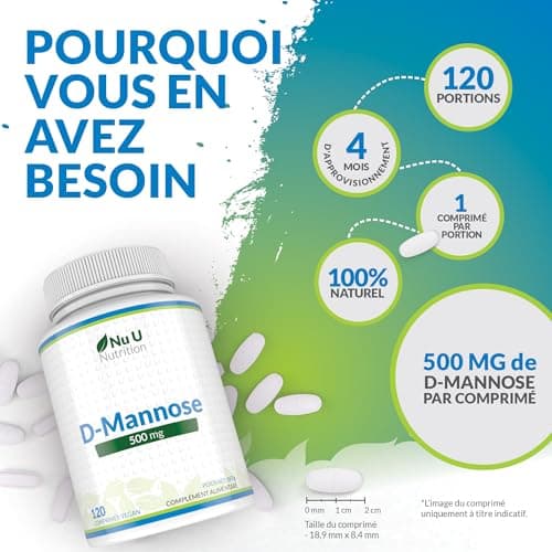 D-Mannose 500mg - 120 Comprimés Végétaliens - 4 Mois - Forte Puissance - Sans Allergènes - Pas de Gélules ni de Poudre de D Mannose - Nu U Nutrition