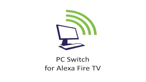 PC Switch for Alexa Fire TV/Tablet App