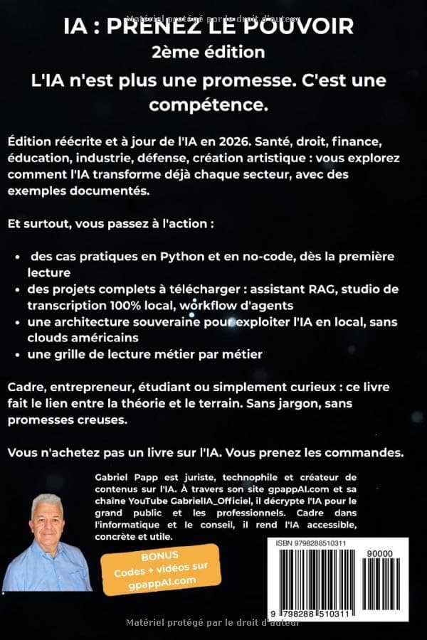 IA : PRENEZ LE POUVOIR: IA PRATIQUE : COMPRENDRE, CRÉER ET AGIR - MEME SANS CODER