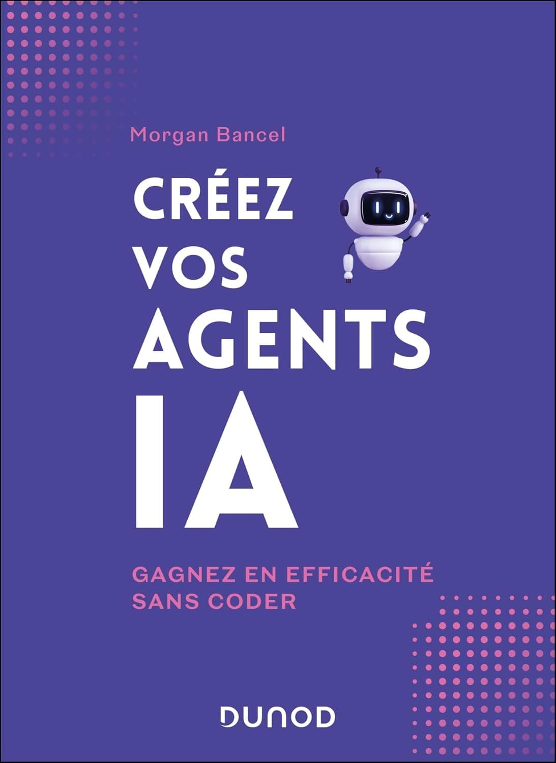 Créez vos agents IA: Gagnez en efficacité sans coder