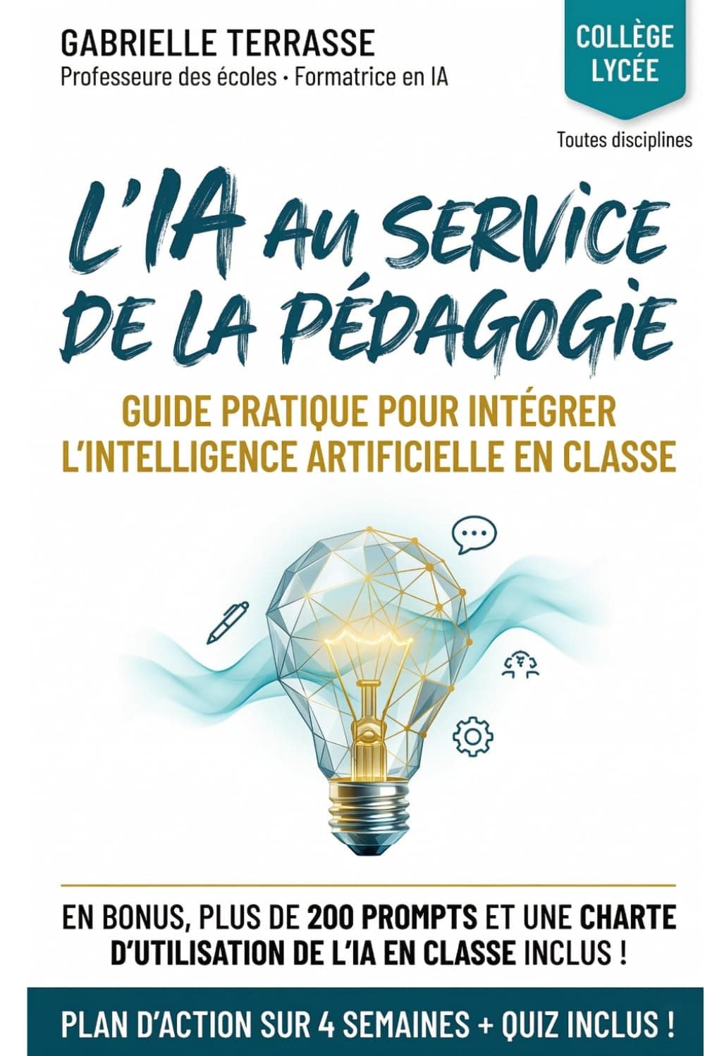 L'IA au service de la pédagogie - Guide de l'enseignant, du collège au lycée: Guide pratique IA pour enseignants : ChatGPT, Claude, Gemini en classe, ... et différenciation — collège, lycée