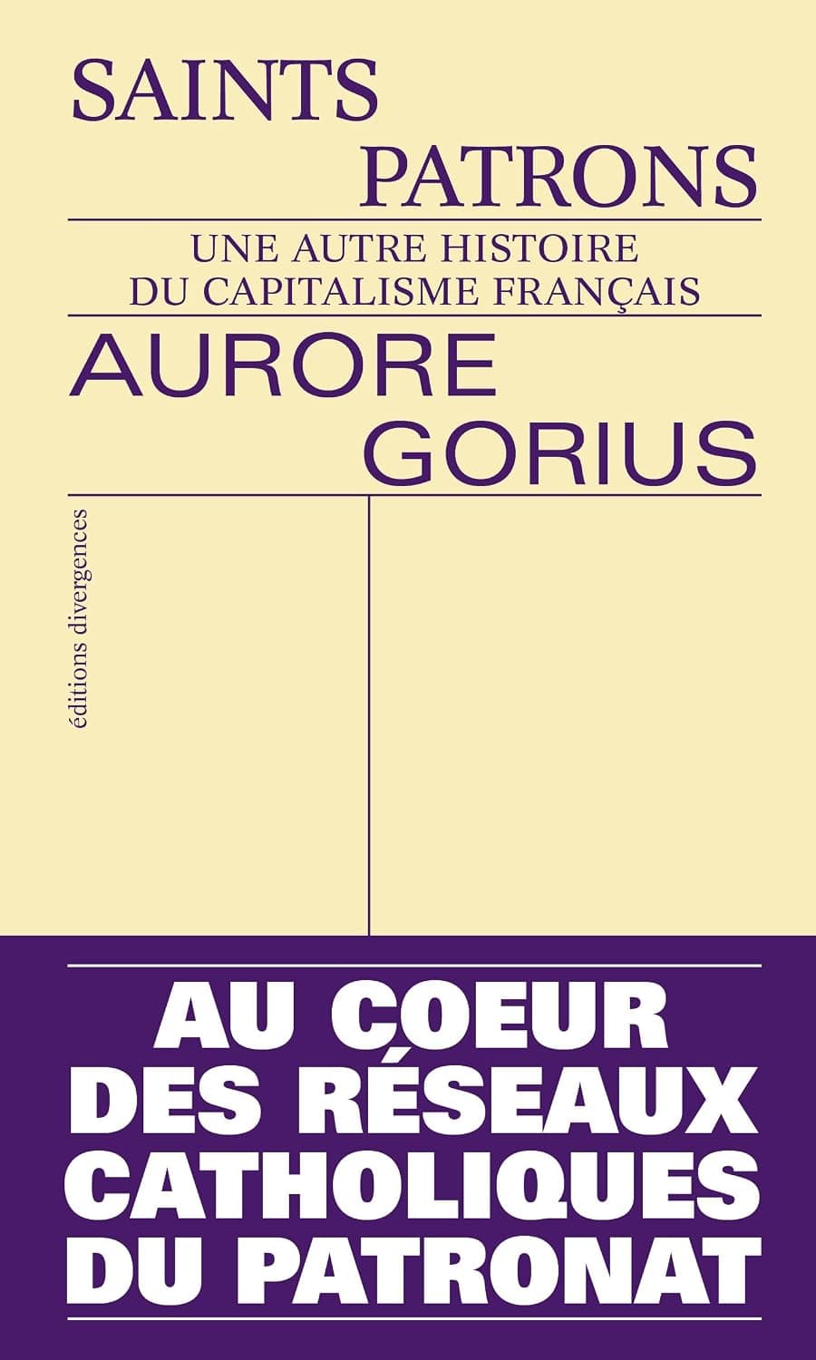 Saints patrons: Une autre histoire du capitalisme français