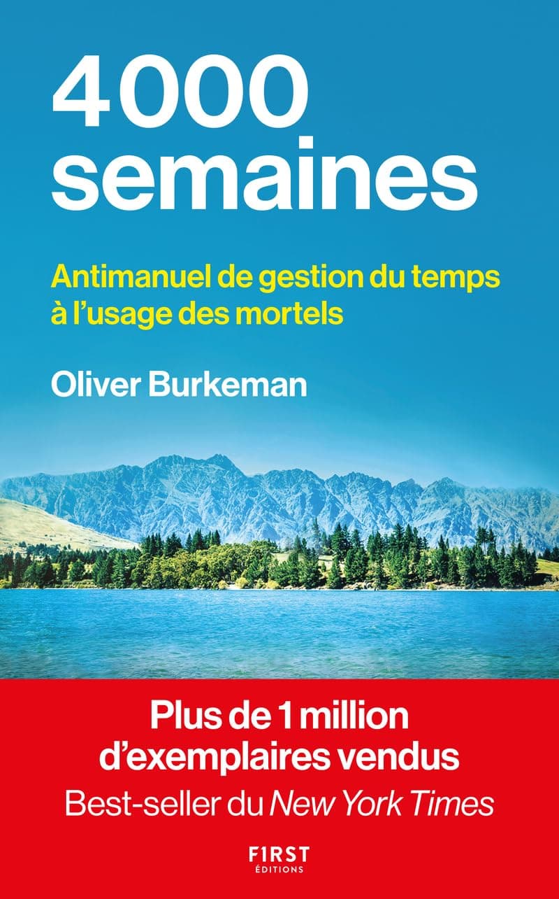 4000 semaines: Antimanuel de gestion du temps à l'usage des mortels