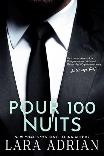 Pour 100 Nuits (Série de romans « 100 » - Tome 2): Une Romance Milliardaire